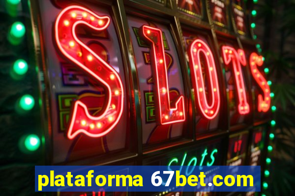 plataforma 67bet.com